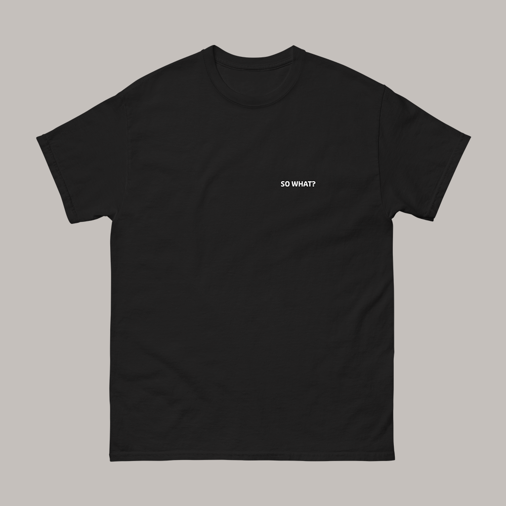Camiseta - So what