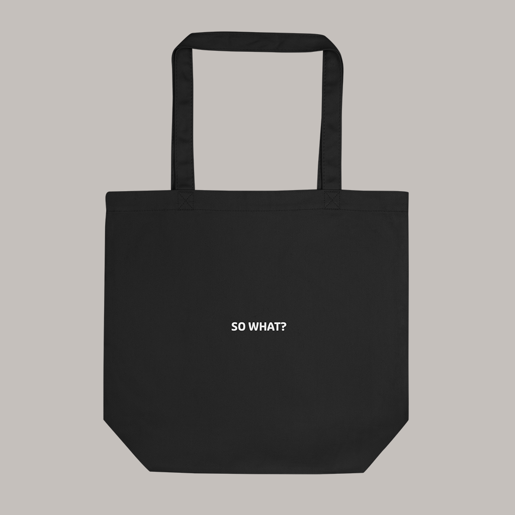 Eco tote bag - So What